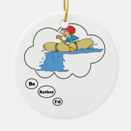 Ich möchte lieber Rafting 4 Keramikornament (Vorne)