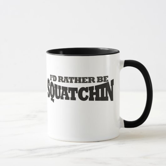 Ich möchte lieber Squatchin sein Tasse (Rechts)