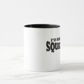 Ich möchte lieber Squatchin sein Tasse (Zentrum)