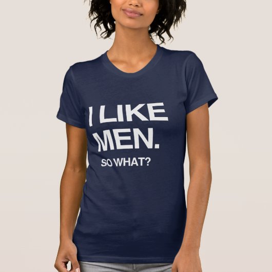 ICH MÖCHTE MÄNNER SO, WAS T-Shirt (Vorderseite)