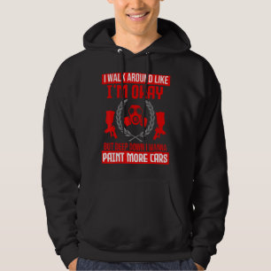 Ich möchte mehr Autos Auto Body Painter Automoti Hoodie
