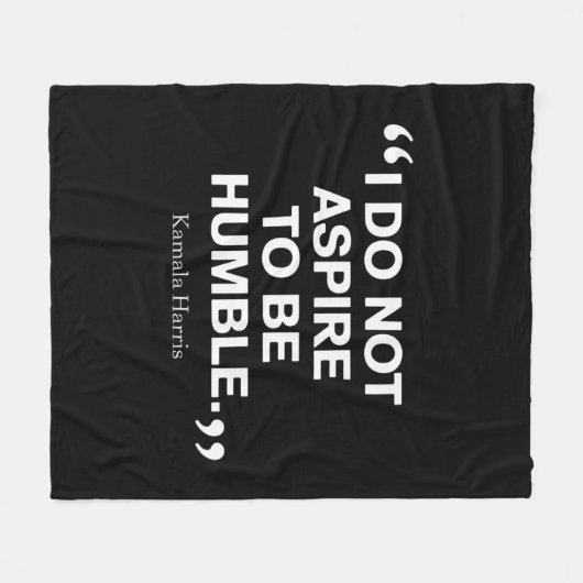 Ich möchte nicht Humble Quote Kamala Harris sein Fleecedecke (Vorderseite (Horizontal))