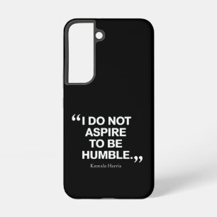 Ich möchte nicht Humble Quote Kamala Harris sein Samsung Galaxy Hülle