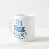 ICH MÖCHTE NOCH IMMER HOFFEN KAFFEETASSE (Vorderseite Links)