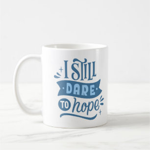 ICH MÖCHTE NOCH IMMER HOFFEN KAFFEETASSE