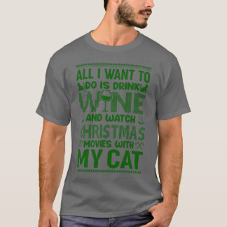 ICH MÖCHTE NUR WEIN TRINKEN UND CHRISTMAS SEHEN v. T-Shirt