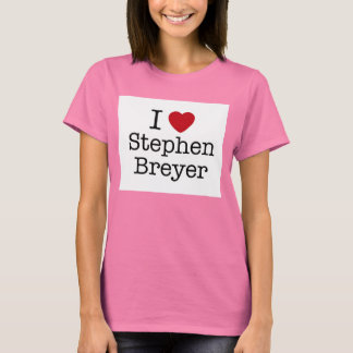 Ich möchte Stephen Breyer T-Shirt
