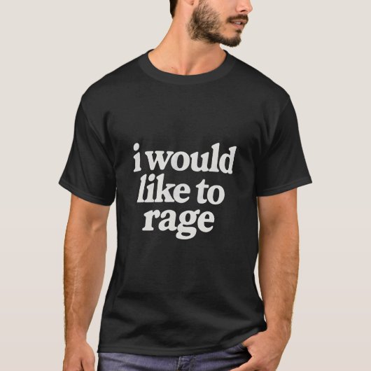 Ich möchte wütend sein T-Shirt (Vorderseite)