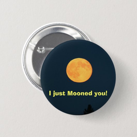 Ich Mooned Sie gerade! Button (Vorne & Hinten)