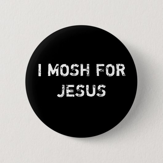 ICH MOSH FÜR JESUS BUTTON (Vorderseite)