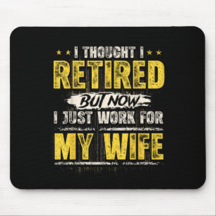 Ich müde, aber jetzt arbeite ich nur für meine Ehe Mousepad