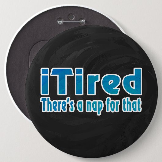Ich müde Es gibt ein Nickerchen dafür Button (Vorne & Hinten)