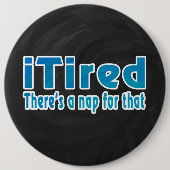 Ich müde Es gibt ein Nickerchen dafür Button (Vorderseite)