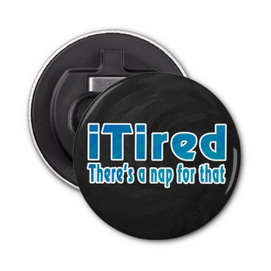 Ich müde Es gibt ein Nickerchen dafür Flaschenöffner (Vorderseite)