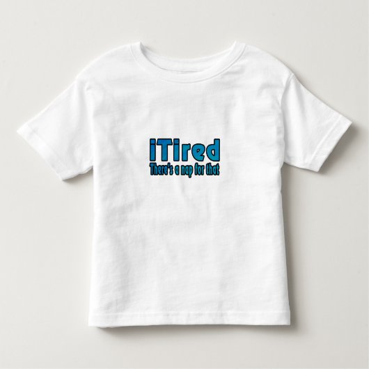 Ich müde Es gibt ein Nickerchen dafür Kleinkind T-shirt (Vorderseite)