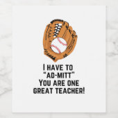 Ich muss Ad-Mitt, du bist ein großartiger Lehrer Weinetikett (Einzelnes Label)