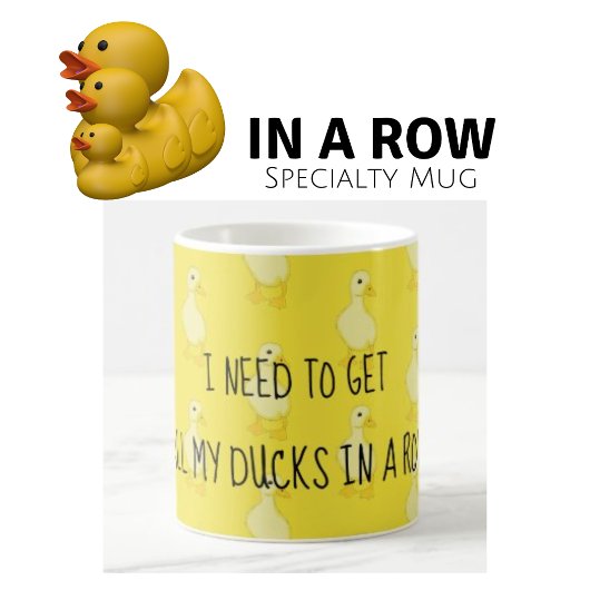 Ich muss alle meine Enten in Roh gelb bekommen Kaffeetasse
