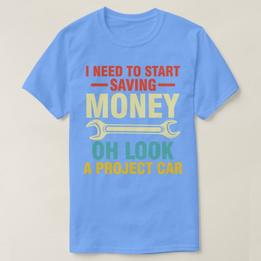 Ich muss anfangen Geld Retten Oh, schauen Sie sich T-Shirt (Design vorne)