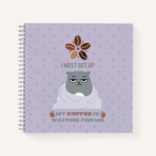 Ich muss aufstehen, mein Kaffee ist für mich gewar Notizblock (Vorderseite)