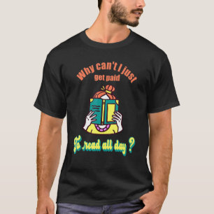Ich muss bezahlt werden, um den ganzen Tag über Fa T-Shirt