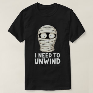 Ich muss das lustige Mummy Halloween ausspulen T-Shirt