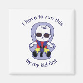 Ich muss das zuerst von meinem Kind laufen Magnet (Vorne)