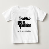 Ich muss dir eine Frage stellen Baby T-shirt (Vorderseite)