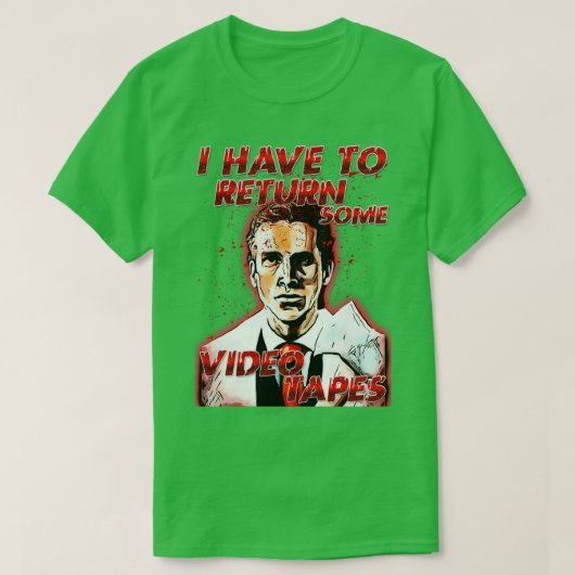 Ich muss ein paar Videobänder zurückgeben T-Shirt (Design vorne)