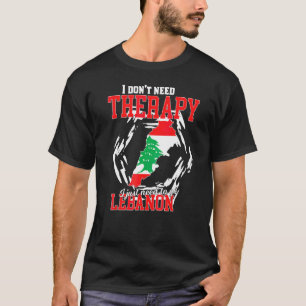 Ich muss einfach nach Libanon gehen T-Shirt