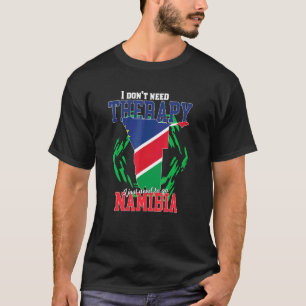 Ich muss einfach nach Namibia gehen T-Shirt