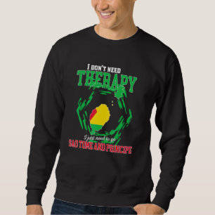 Ich muss einfach nach São Tomé und Principe gehen Sweatshirt