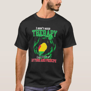 Ich muss einfach nach São Tomé und Principe gehen T-Shirt