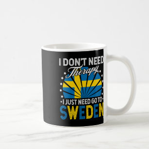 Ich muss einfach nach Schweden gehen - Lustiger Sc Kaffeetasse