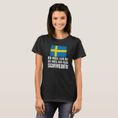 Ich muss gar nix ich muss nur nach Sweden mit Flag T-Shirt (Vorne ganz)