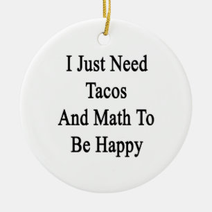 Ich muss gerade Tacos und Mathe glücklich sein Keramikornament