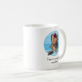 Ich muss hier alles machen, nur eine Mannschaft Kaffeetasse (VorderseiteRechts)