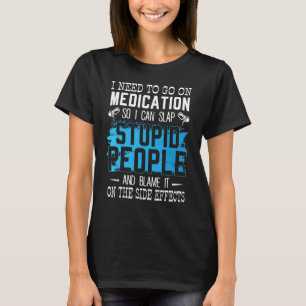 Ich muss Medikation machen, damit ich den Piepser  T-Shirt