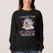 Ich muss mein Einhorn braucht magisches Einhorn Sweatshirt (Vorderseite)