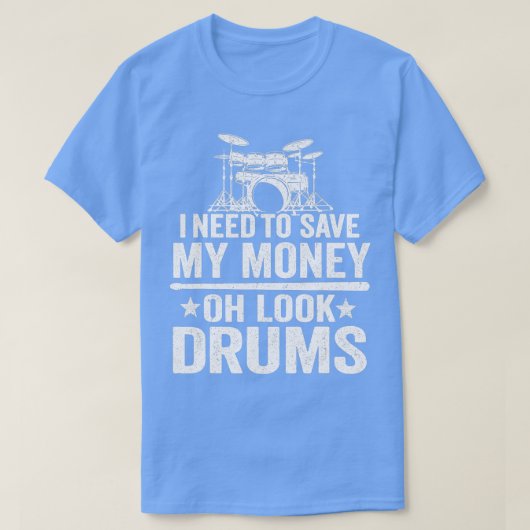 Ich muss mein Geld Gerettet Oh Look Drums Jokes Fu T-Shirt (Design vorne)