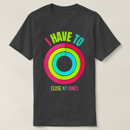 Ich muss meine Ringe nah, Cool trainieren anwesend T-Shirt (Design vorne)
