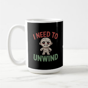 Ich muss mich entspannen Lustige Mumie Halloween Z Kaffeetasse