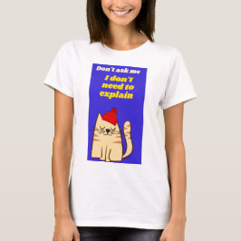 ich muss nicht erklären T-Shirt
