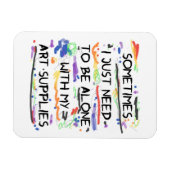 Ich muss nur allein mit meinen Kunstgegenständen s Magnet (Horizontal)