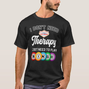 Ich muss nur Bingo Bingo Player Gambl spielen T-Shirt