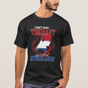 Ich muss nur in die Niederlande gehen T-Shirt
