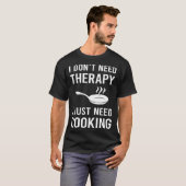 Ich muss nur kochen T-Shirt (Vorne ganz)