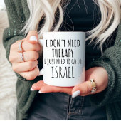 Ich muss nur nach Israel gehen Tasse