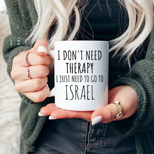 Ich muss nur nach Israel gehen Tasse