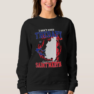 Ich muss nur nach Saint Martin gehen Sweatshirt