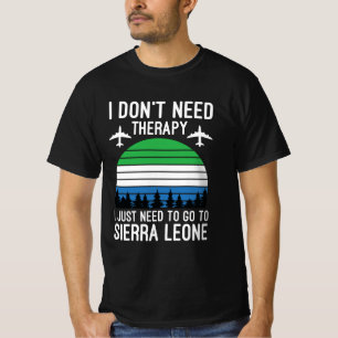 Ich muss nur nach Sierra Leone gehen T-Shirt